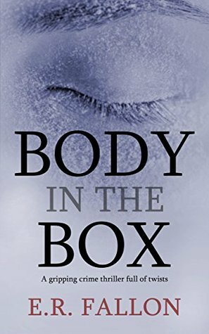 Body In The Box by E.R. Fallon