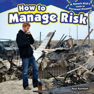 How to Manage Risk by Ryan P. Randolph