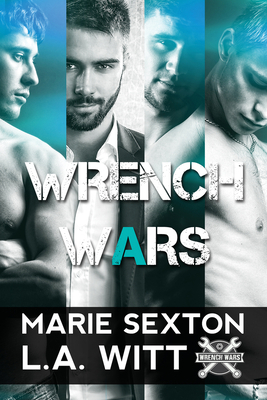 Wrench Wars by Marie Sexton, L.A. Witt