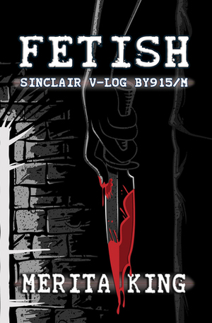 Fetish: Sinclair V-Log BY915/M by Merita King