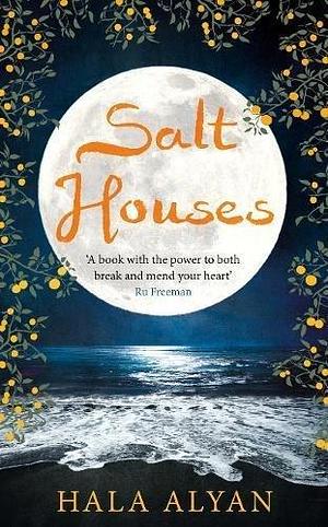 Salt Houses by Hala Alyan, Hala Alyan