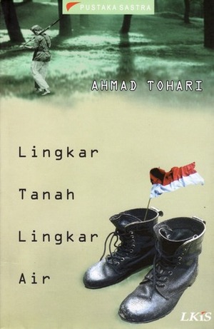 Lingkar Tanah Lingkar Air by Ahmad Tohari