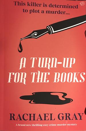 A Turn-Up for the Books by Rachel Gray