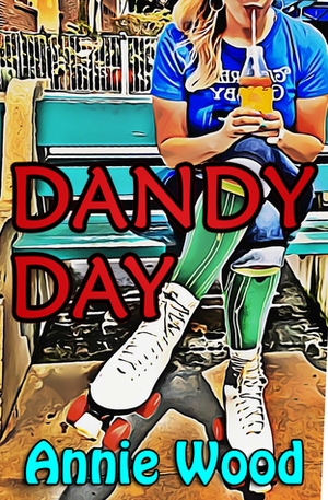 Dandy Day by Annie Wood