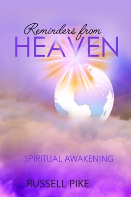 Reminders From Heaven: Spiritual Awakening: Revised Edition by Russell Pike