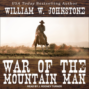 War of the Mountain Man by William W. Johnstone