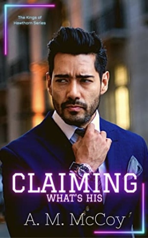 Claiming What's His by A.M. McCoy
