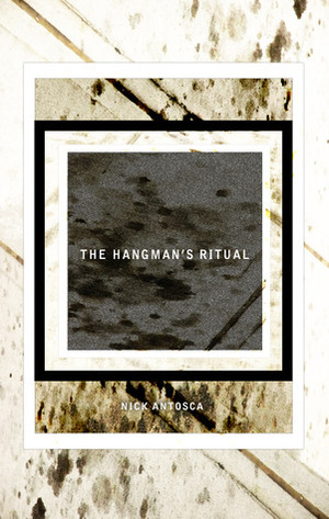 The Hangman's Ritual by Nick Antosca