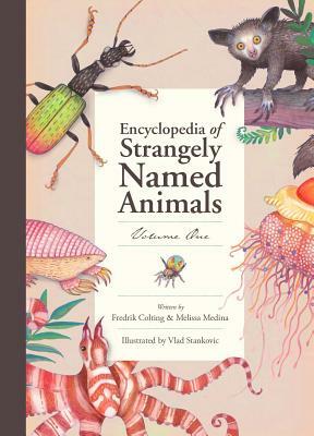 Encyclopedia of Strangely Named Animals by Fredrik Colting