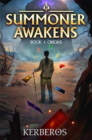 A Summoner Awakens: Origins: by Kerberos, Kerberos