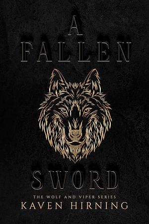 A Fallen Sword by Kaven Hirning