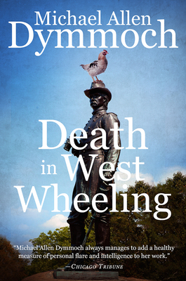 Death in West Wheeling by Michael Allen Dymmoch