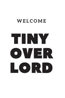 Welcome Tiny Overlord: White Baby Shower Unique Humorous Guest Sign in Book by Sarcastic Motherhood Press