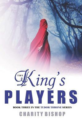 The King's Players by Charity Bishop