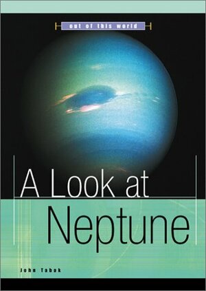 A Look at Neptune by John Tabak