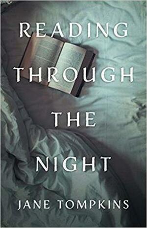 Reading Through the Night by Jane Tompkins