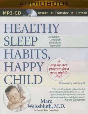 Healthy Sleep Habits, Happy Child by Marc Weissbluth