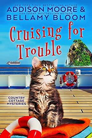 Cruising for Trouble by Addison Moore, Bellamy Bloom