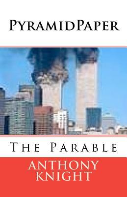 Pyramid Paper: The Parable by Anthony Knight