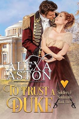 To Trust a Duke by Alexa Aston