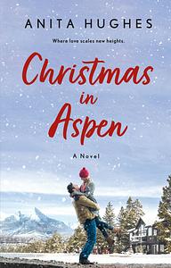 Christmas in Aspen by Anita Hughes