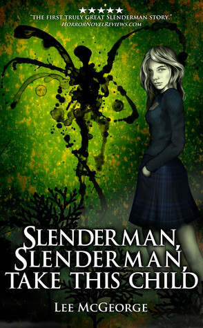 Slenderman, Slenderman, Take this Child by Lee McGeorge