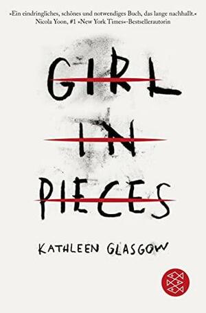 Girl in Pieces: Deutsche Ausgabe by Kathleen Glasgow