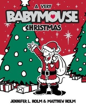 A Very Babymouse Christmas by Jennifer L. Holm, Matthew Holm