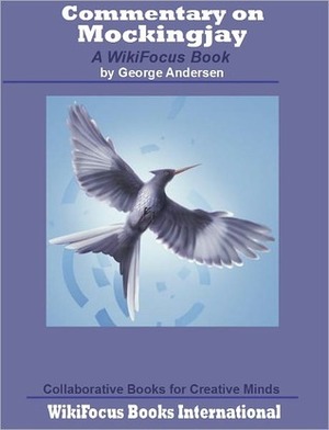 Mockingjay: A WikiFocus Book by George Andersen