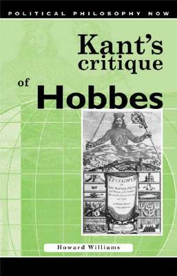 Kant's Critique of Hobbes by Howard Williams