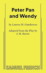 Peter Pan and Wendy by Lauren M. Gunderson