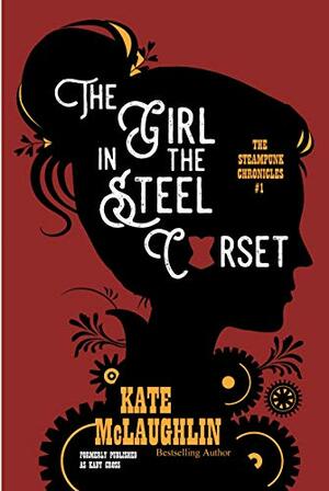 The Girl in the Steel Corset by Kate McLaughlin