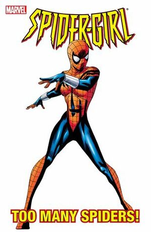 Spider-Girl, Volume 6: Too Many Spiders! by Pat Olliffe, Tom DeFalco, Ron Frenz