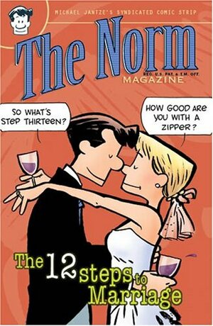 The Norm Magazine: The 12 Steps to Marriage by Michael Jantze