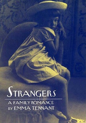 Strangers: A Family Romance by Emma Tennant