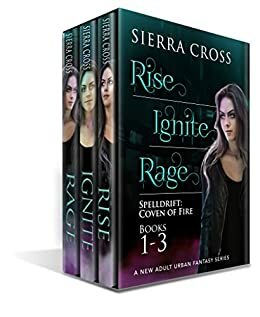 The Spelldrift Coven of Fire #1-3: Rise, Ignite, Rage by Sierra Cross