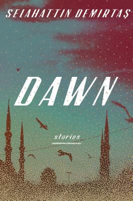 Dawn: Stories by Selahattin Demirtas