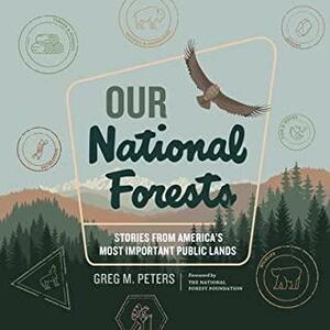 Our National Forests Lib/E: Stories from America's Most Important Public Lands by Greg M. Peters