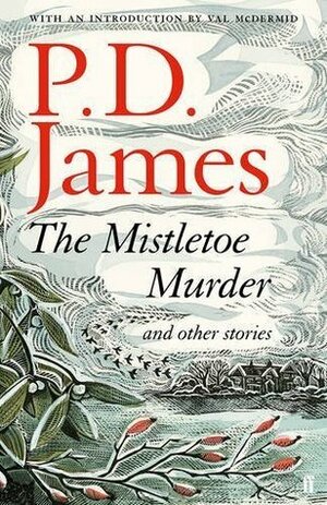 The Mistletoe Murder And Other Stories by P.D. James