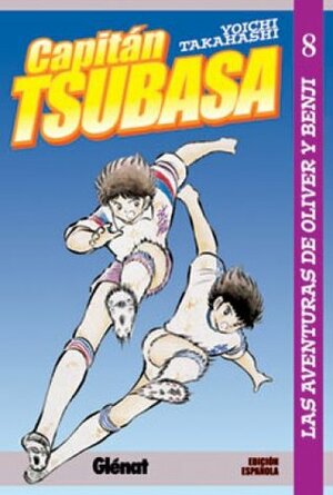 Capitán Tsubasa: Las aventuras de Oliver y Benji, #8: ¡El crack ha vuelto! by Yoichi Takahashi