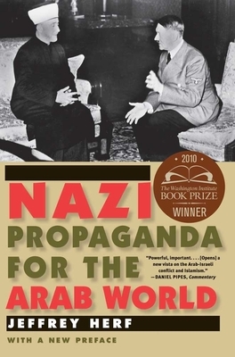 Nazi Propaganda for the Arab World by Jeffrey Herf