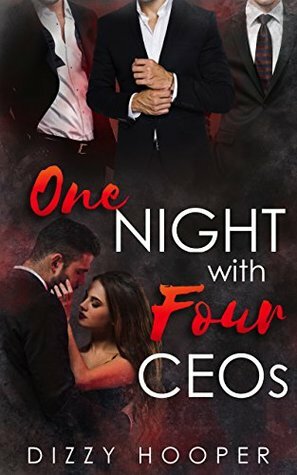 One Night With Four CEOs: A Reverse Harem Romance by Dizzy Hooper