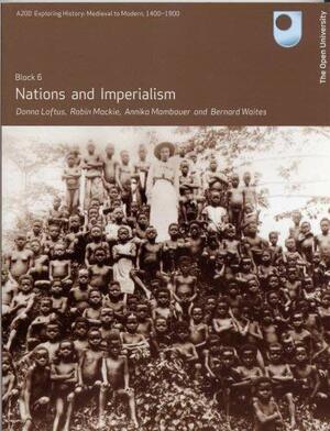 Nations And Imperialism by Donna Loftus, Bernard Waites, Annika Mombauer, Robin Mackie