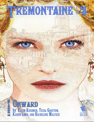 Onward by Racheline Maltese, Ellen Kushner, Karen Lord, Tessa Gratton