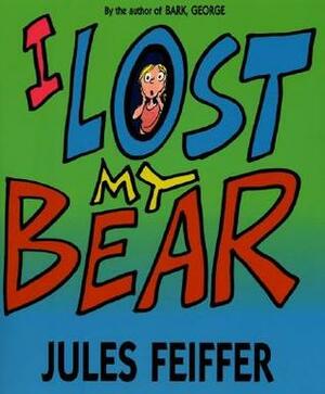 I Lost My Bear by Jules Feiffer