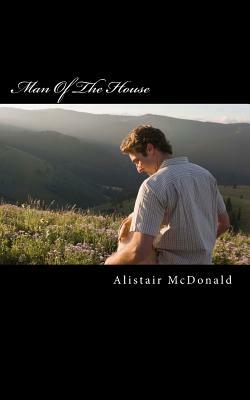 Man Of The House by Alistair McDonald
