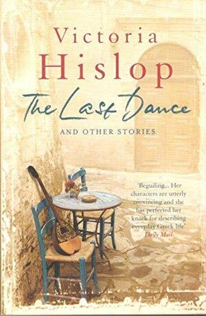 The Last Dance and Other Stories by Victoria Hislop