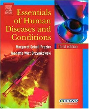 Essentials of Human Disease and Conditions by Jeanette Wist Dryzmkowski, Margaret Schell Frazier, Jeanette Drzymkowski