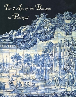 The Age of the Baroque in Portugal by 