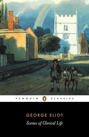 Scenes of Clerical Life by George Eliot